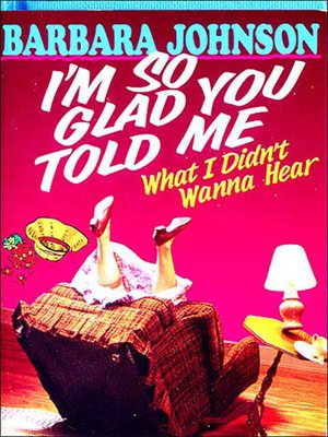 cover image of I'm So Glad You Told Me